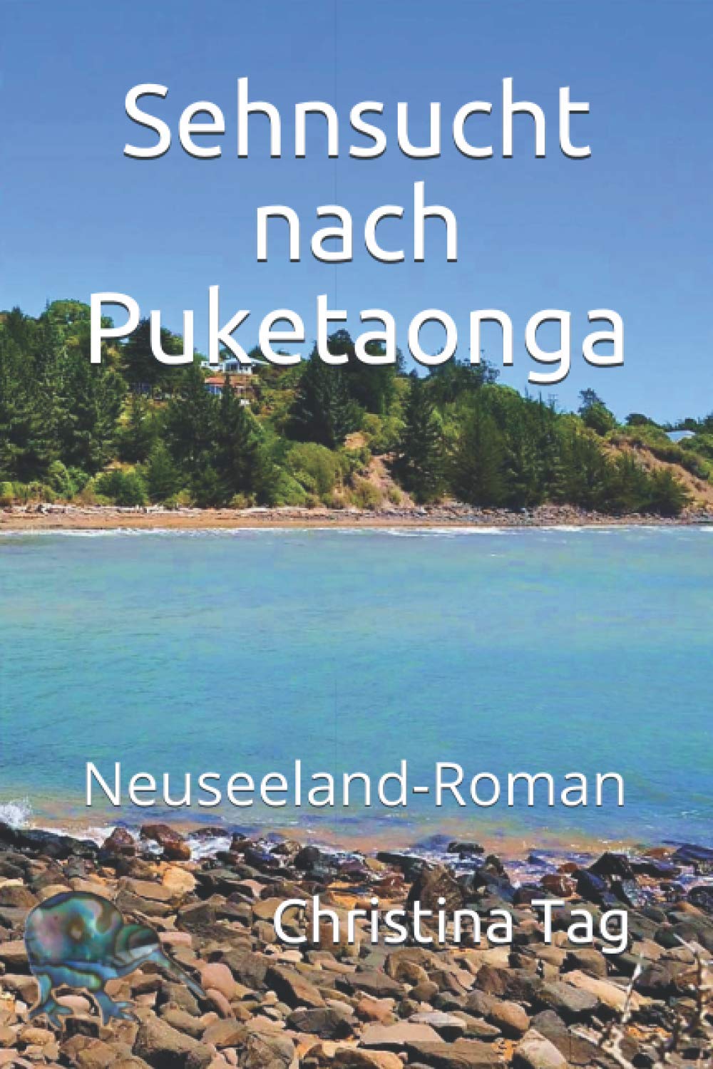 Sehnsucht nach Puketaonga: Neuseeland-Roman Holiday Reading