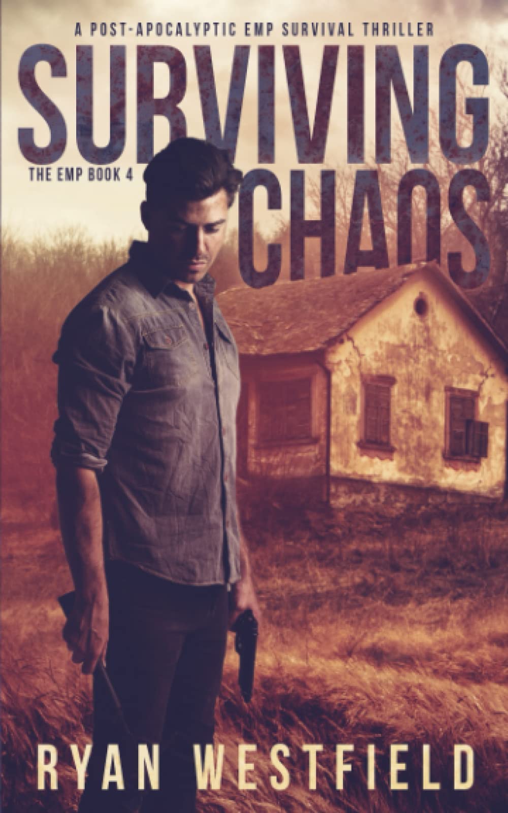 Surviving Chaos: A Post-Apocalyptic EMP Survival Thriller (The EMP, Band 4) Action & Adventure