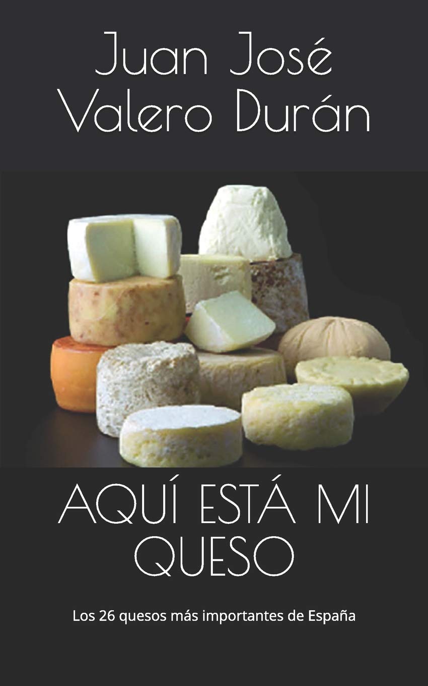 AQUÍ ESTÁ MI QUESO: Los 26 quesos más importantes de España Leisure, Home & Garden