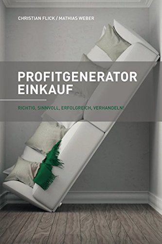 Profitgenerator Einkauf: „richtig, sinnvoll, erfolgreich, verhandeln!“ Business, Finance & Career