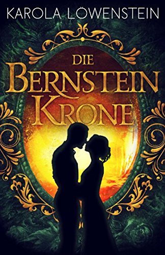 Die Bernsteinkrone (Die Bernstein-Chroniken, Band 2) Urban Fantasy