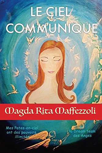 Le ciel communique: Mes Potes-en-ciel ont des pouvoirs illimités Self-help
