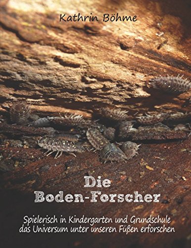 Die Boden-Forscher: Spielerisch in Kindergarten und Grundschule das Universum unter unseren Füßen erforschen Mathematics