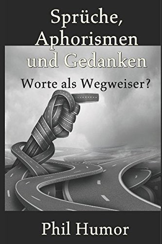 Sprüche, Aphorismen und Gedanken: Worte als Wegweiser? Philosophy