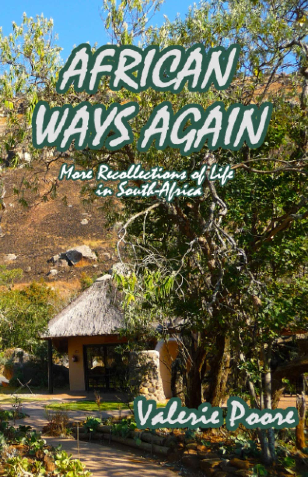 African Ways Again: More recollections of life in South Africa (The African Ways series, Band 2) Memories