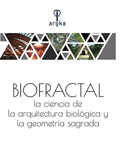 Biofractal The Science of Biological Architecture and Sacred Geometry Architecture