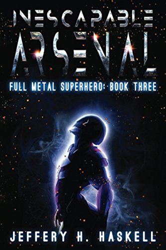 Inescapable Arsenal (Full Metal Superhero, Band 3) Superheroes