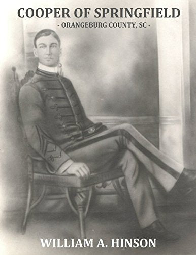 COOPER OF SPRINGFIELD: - Orangeburg County, SC - Politics & History