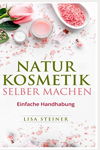 Naturkosmetik selber machen: Einfache Handhabung Architecture