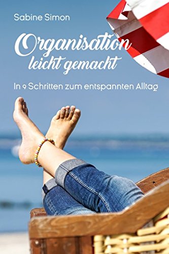 Organisation leicht gemacht: In 9 Schritten zum entspannten Alltag book