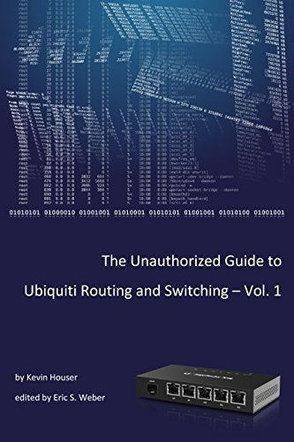 The Unauthorized Guide To Ubiquiti Routing And Switching Vol1 Computer Science