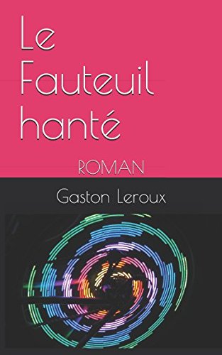 Le Fauteuil hanté: ROMAN Contemporary literature