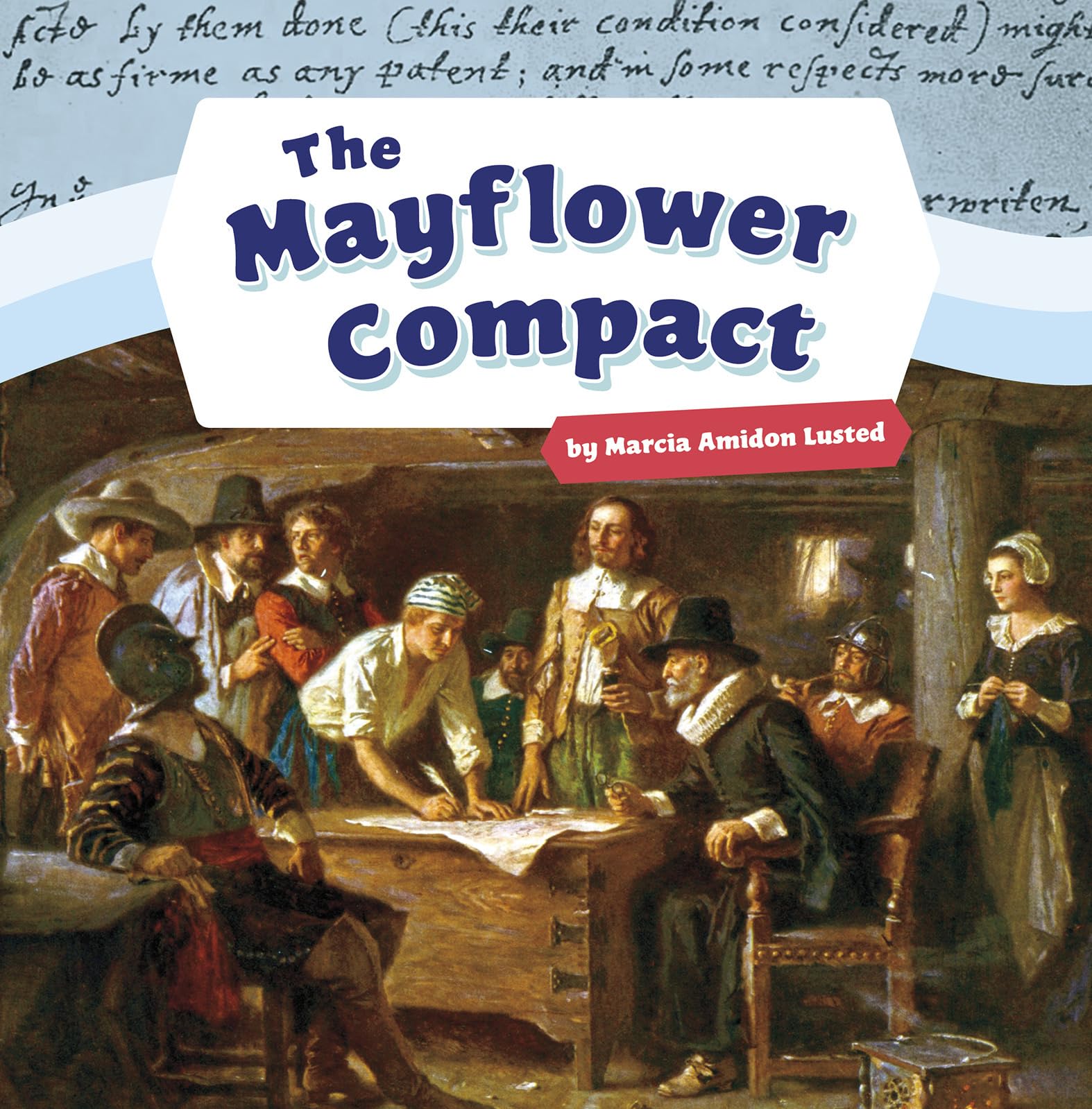 The Mayflower Compact (Shaping the United States of America) Politics & History