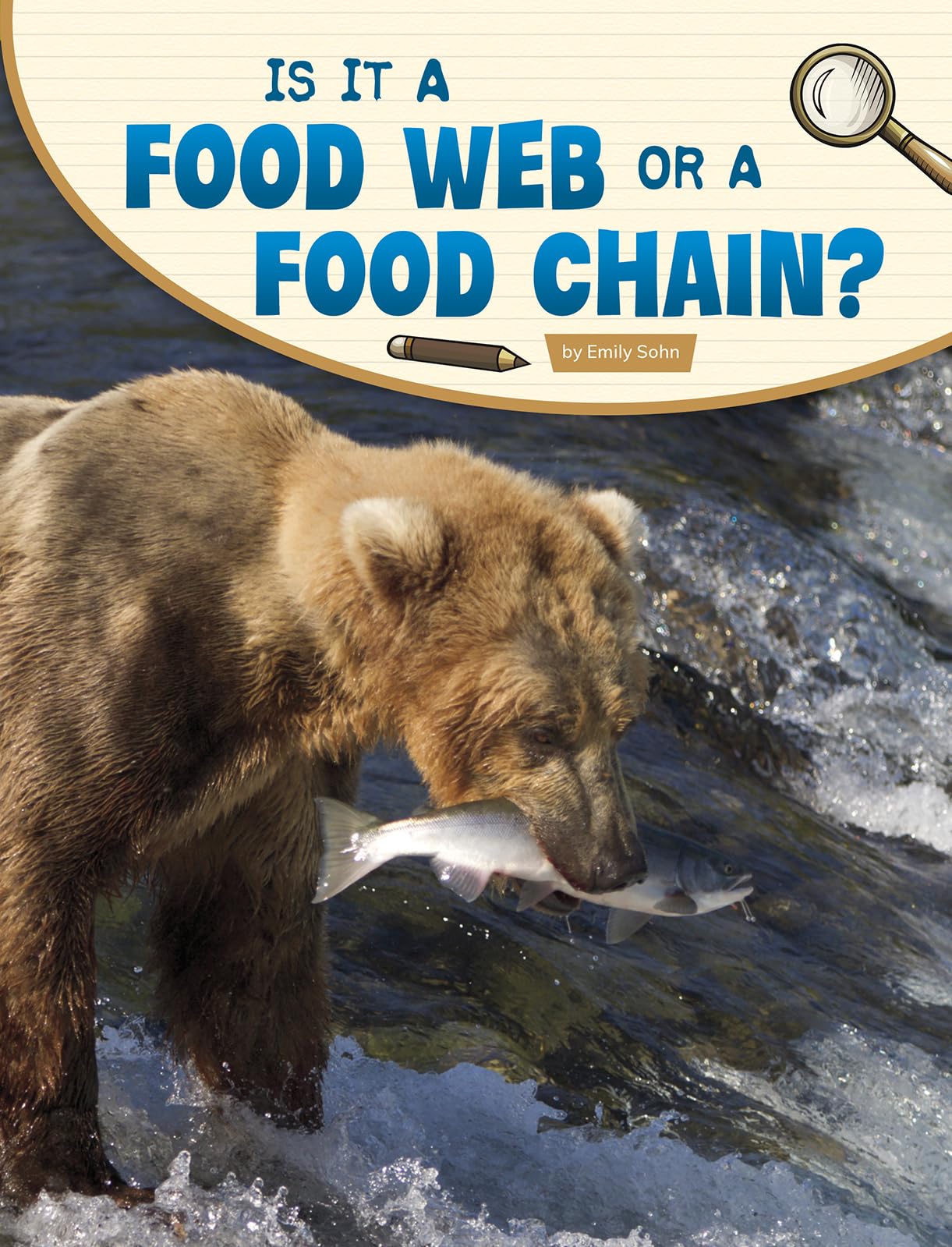 Is It a Food Web or a Food Chain? (Science Inquiry) Non-fiction
