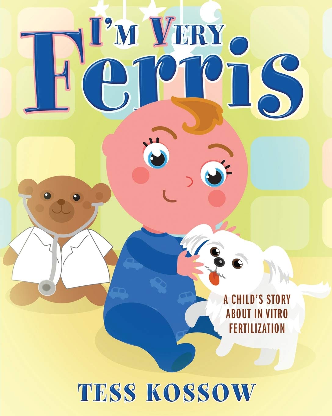 I'm Very Ferris: A Child's Story about In Vitro Fertilization Medicine