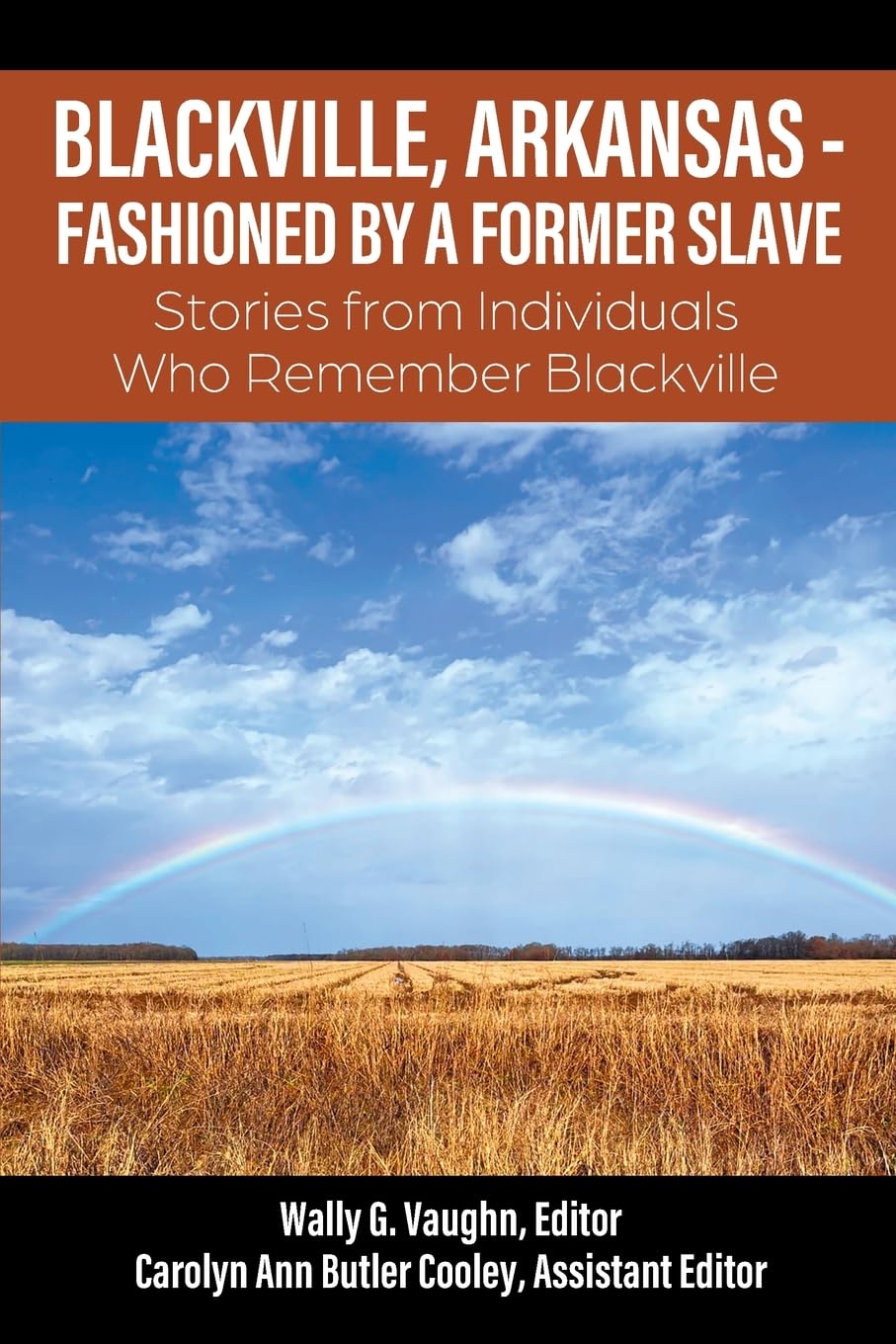 Blackville, Arkansas - Fashioned by a Former Slave: Stories from Individuals Who Remember Blackville Leisure, Home & Garden