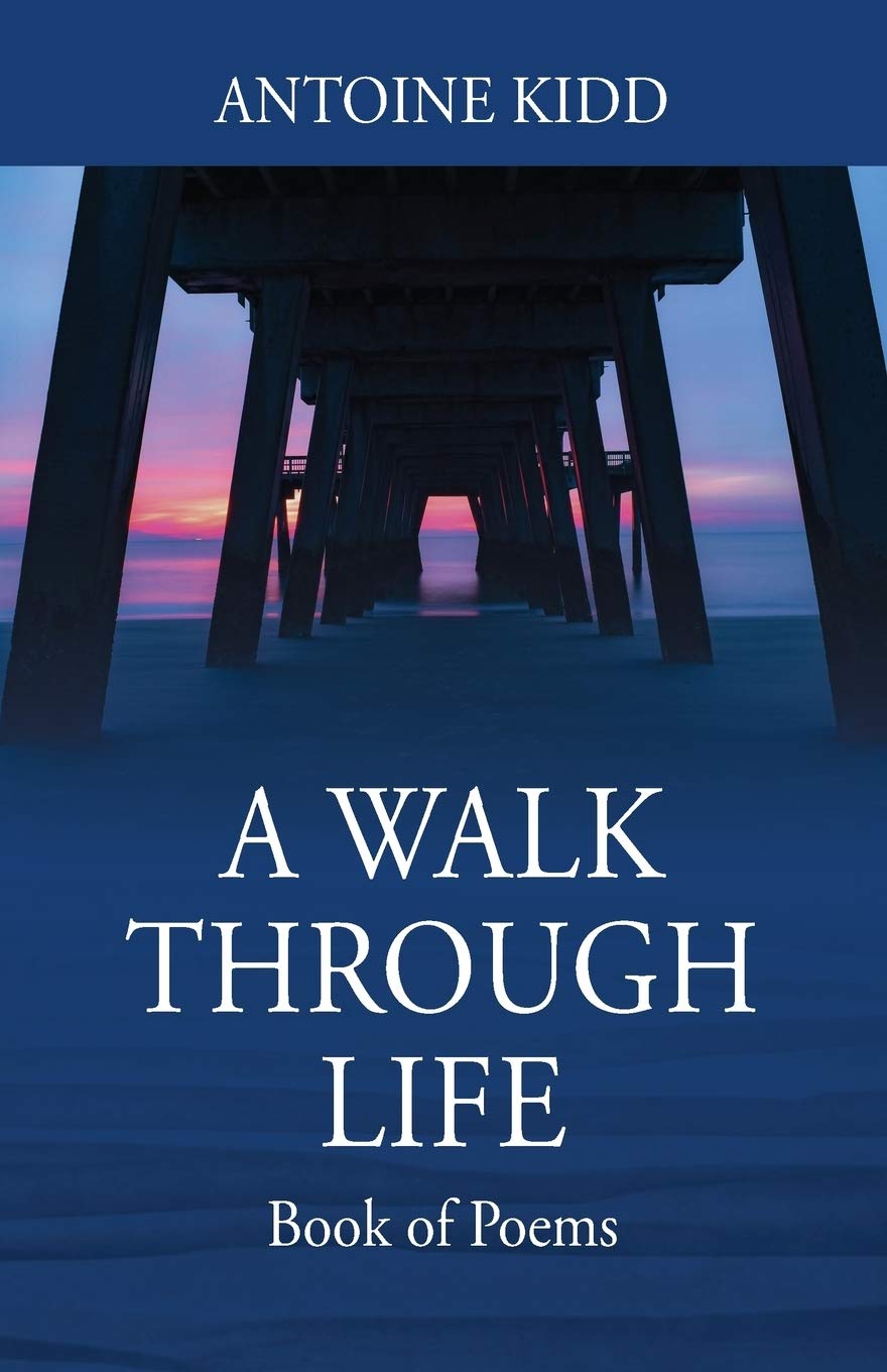 A Walk Through Life: Book of Poems Poetry