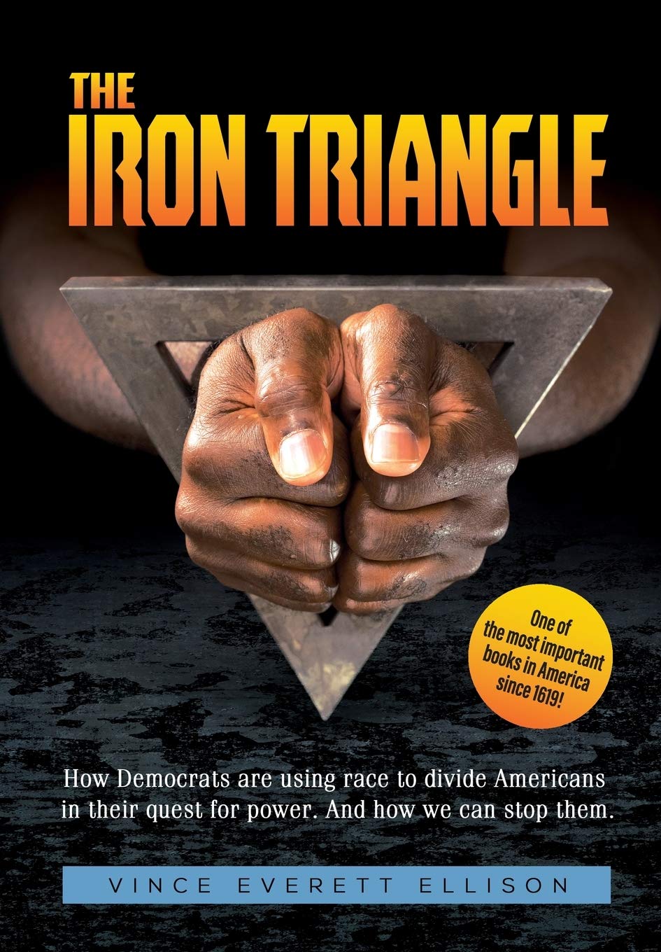The Iron Triangle: Inside the Liberal Democrat Plan to Use Race to Divide Christians and America in their Quest for Power and How We Can Defeat Them Social Sciences