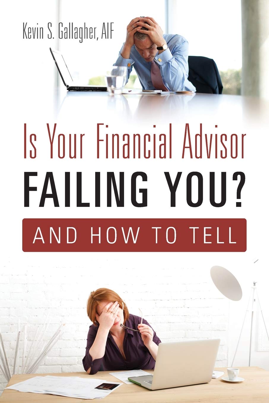 Is Your Financial Advisor Failing You? And How to Tell Business, Finance & Career