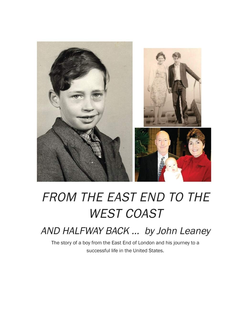 From the East End to the West Coast and Halfway Back: The story of a boy from the East End of London and his journey to a successful life in the United States Sports Books