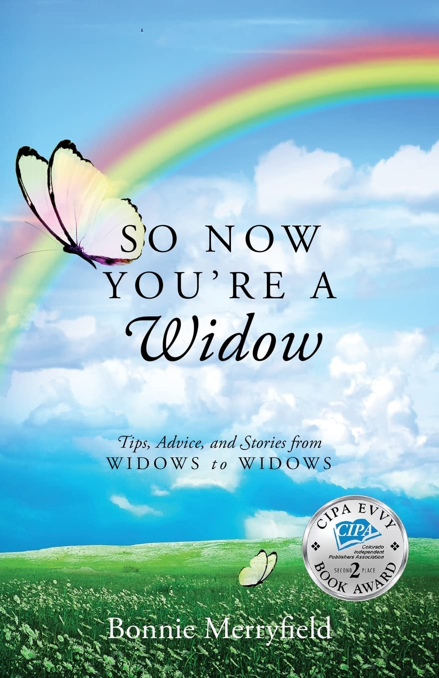 So Now You're a Widow: Tips, Advice, and Stories from Widows to Widows Social Sciences