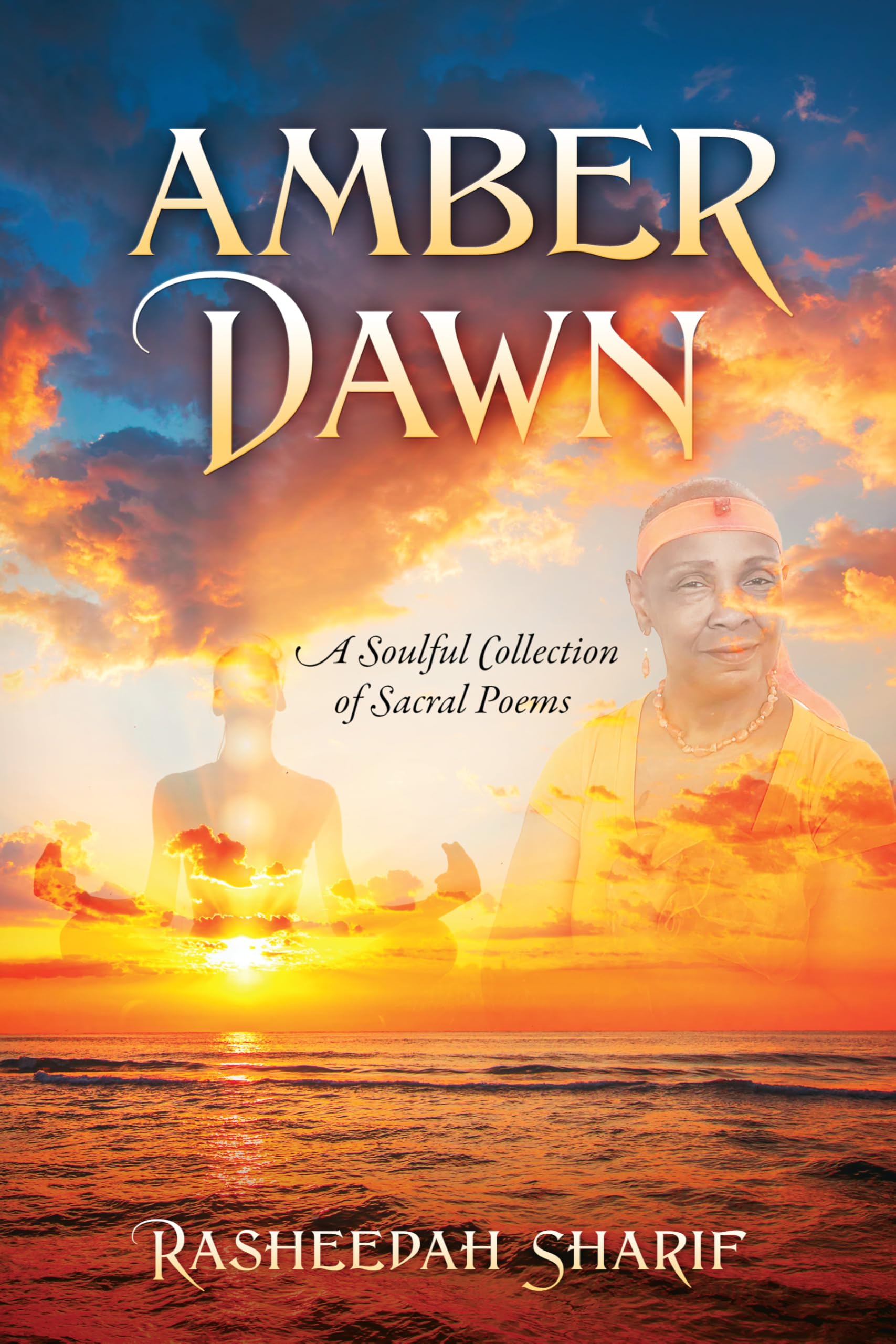 Amber Dawn: A Soulful Collection of Sacral Poems Drama