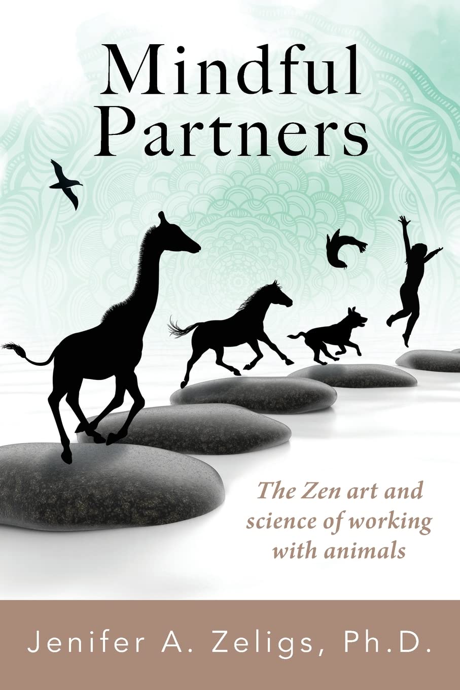 Mindful Partners: The Zen Art and Science of Working with Animals Philosophy