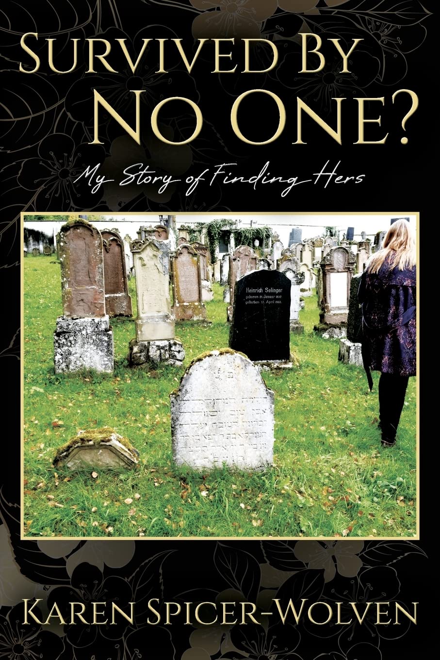 Survived By No One? My Story of Finding Hers Art & Literature