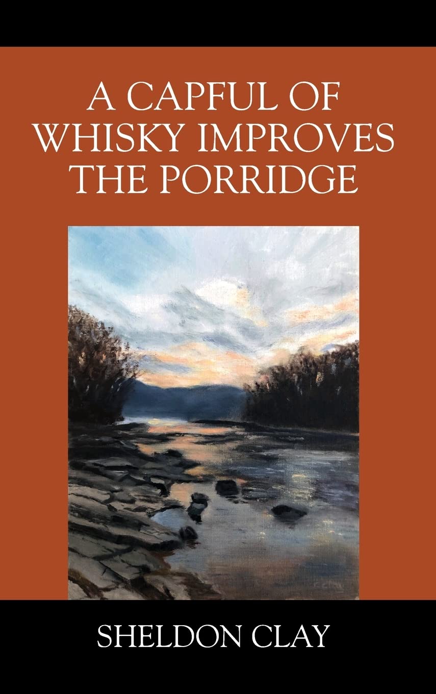 A Capful of Whisky Improves the Porridge Essays & Short Stories