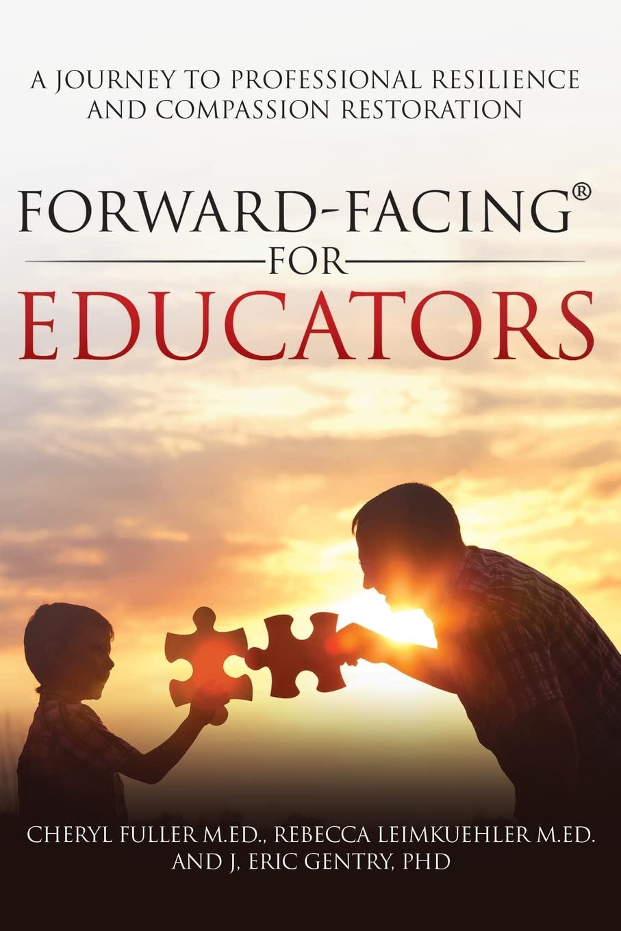 Forward-Facing® for Educators: A Journey to Professional Resilience and Compassion Restoration Study Guides