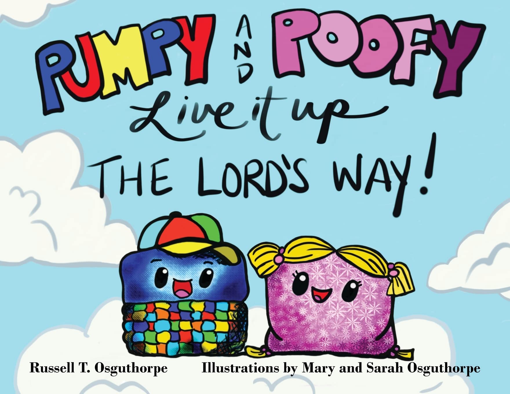 Pumpy and Poofy Live It Up the Lord's Way! Non-fiction