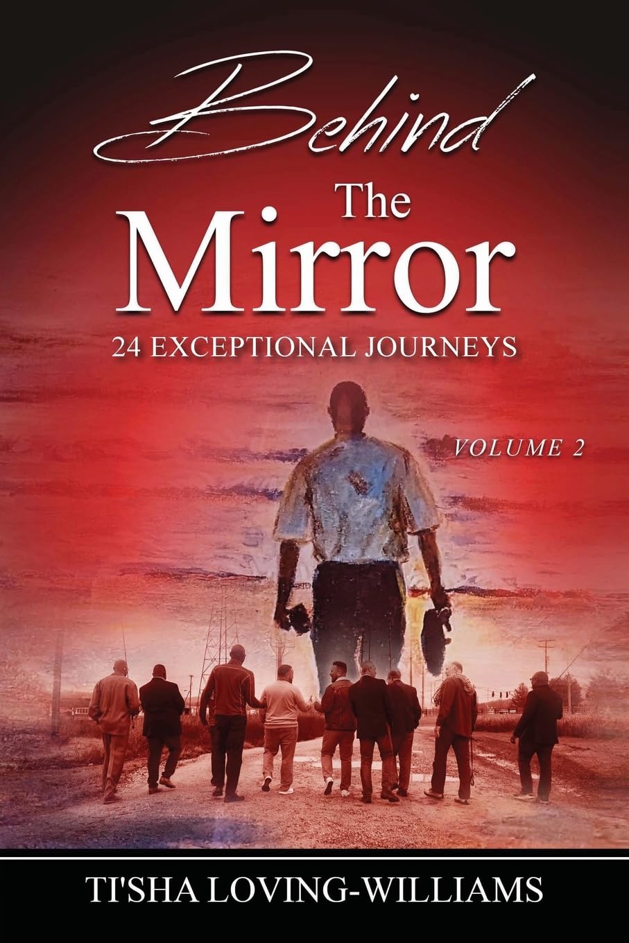 Behind The Mirror Volume 2 - The Men: 24 Exceptional Journeys Lifestyle