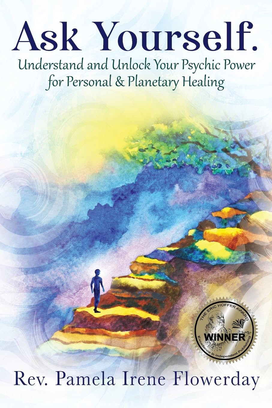 Ask Yourself. Understand and Unlock Your Psychic Power for Personal & Planetary Healing Lifestyle