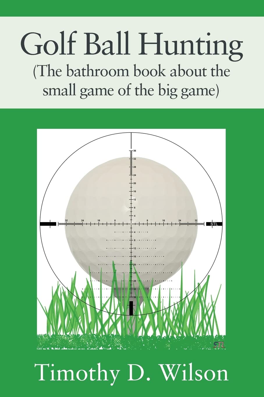 Golf Ball Hunting (The bathroom book about the small game of the big game) Leisure & Fun