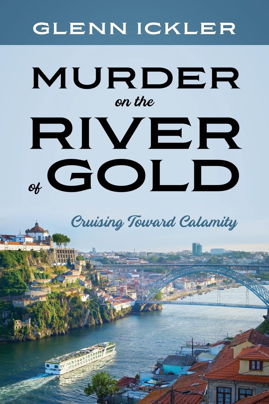 Murder on the River of Gold: Cruising Toward Calamity Action & Adventure