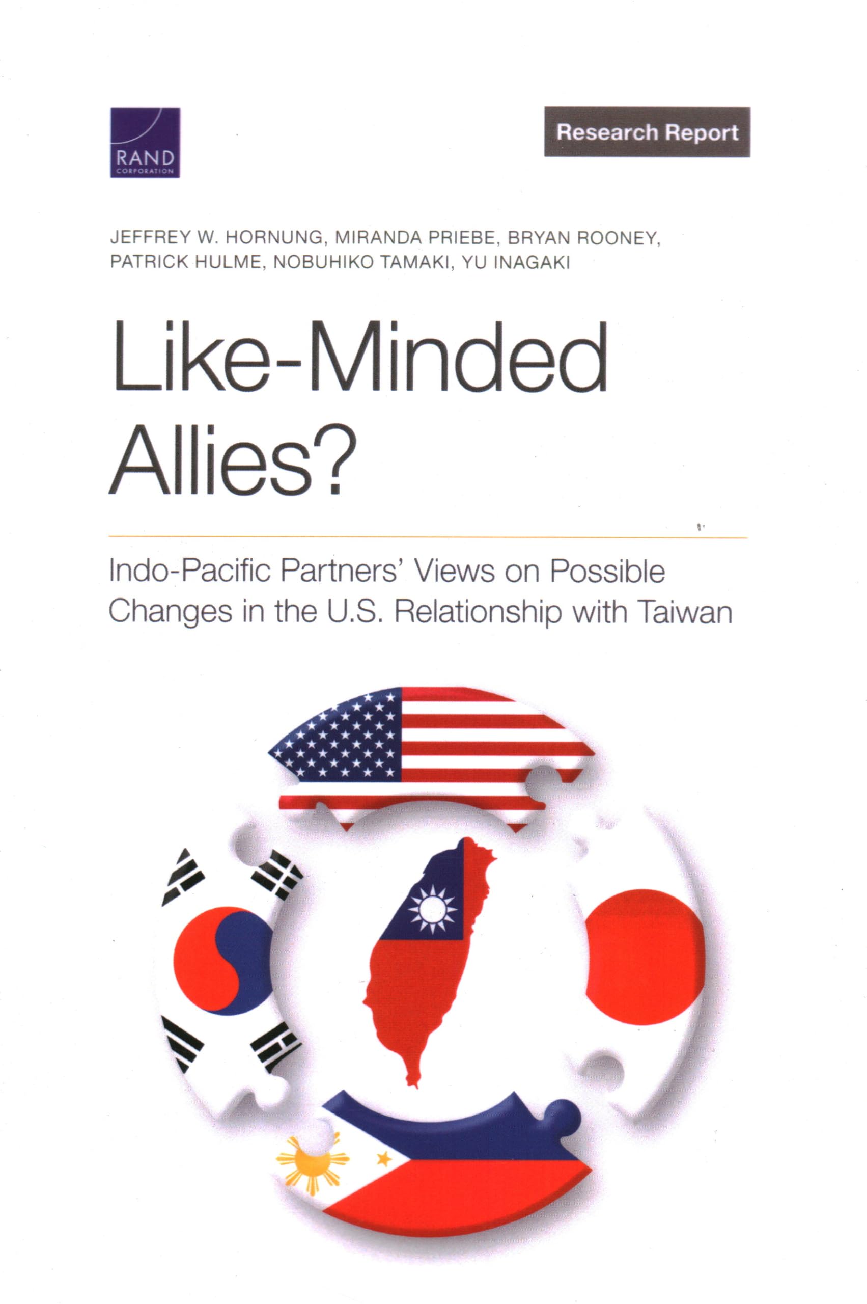 Like-Minded Allies?: Indo-Pacific Partners Views on Possible Changes in the U.S. Relationship With Taiwan (Research Report: National Security Research Division) Politics & History