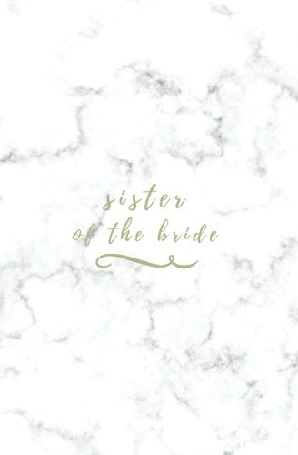 Sister of the Bride: Gold Marble Sister of the Bride Notebook; Small Blank Lined Notebook; Marble Wedding Planner; Bridal Journal; Sister of the Bride ... Honor Proposal Gift; Junior Bridesmaid Gift Partnership & Love