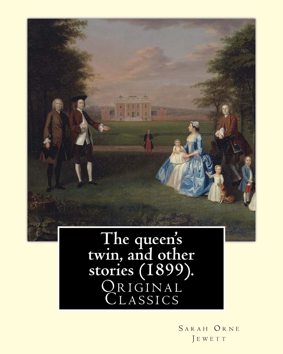 The queen's twin, and other stories (1899). By: Sarah Orne Jewett: (Original Classics) Contemporary literature Books