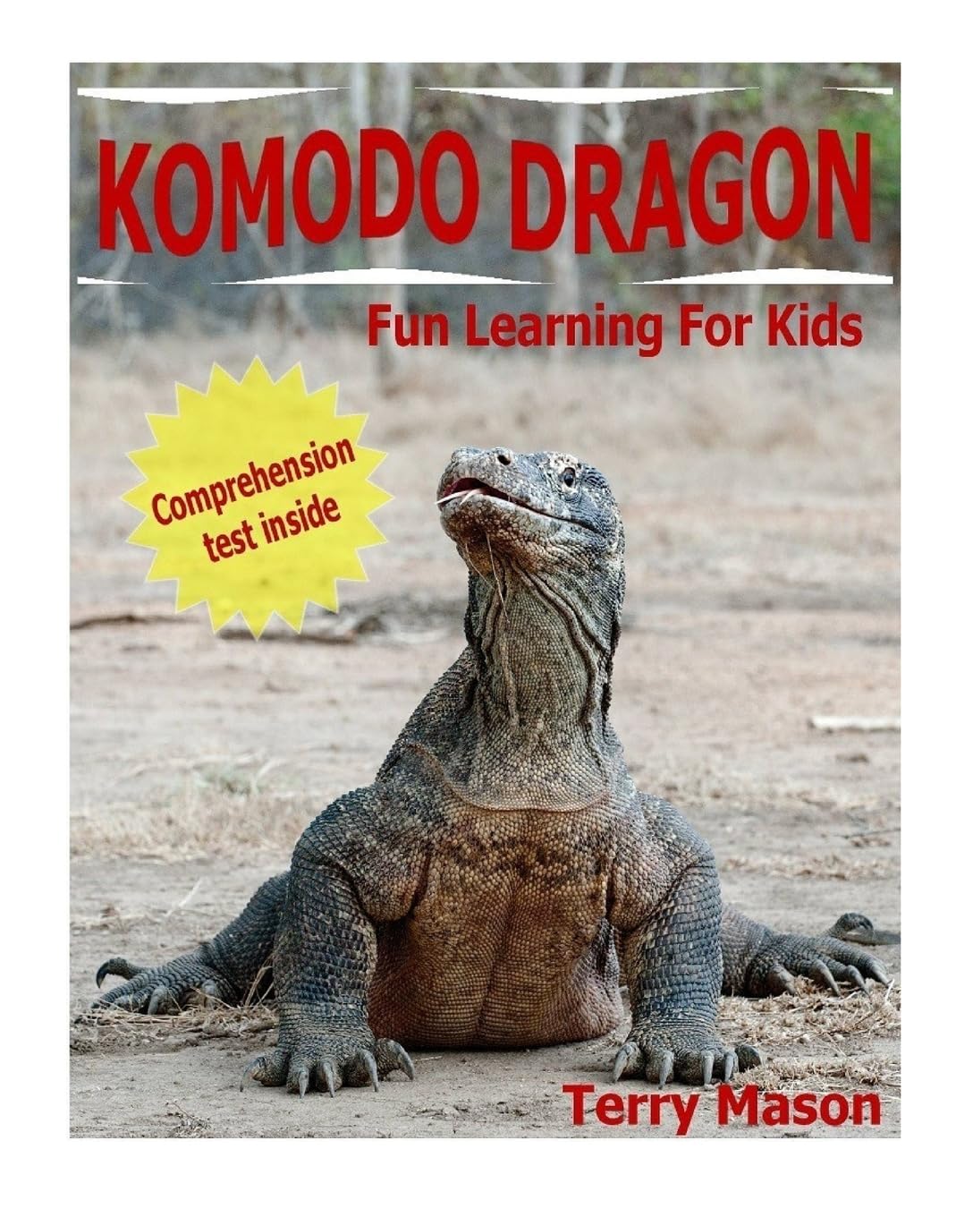 Komodo Dragons: Facts About Komodo Dragons Non-fiction