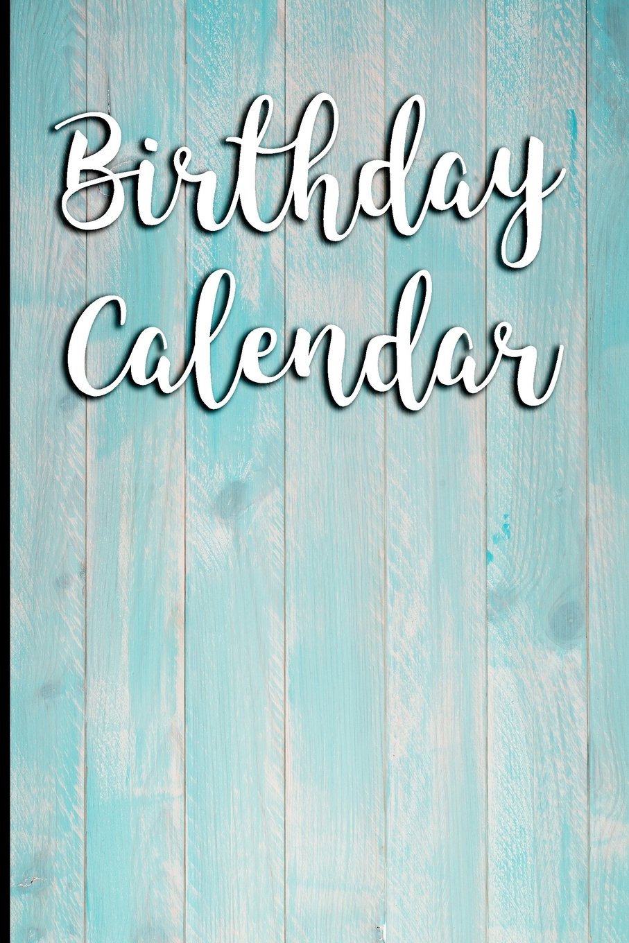Birthday Calendar: Blank Perpetual Calendar Hobbies & Crafts