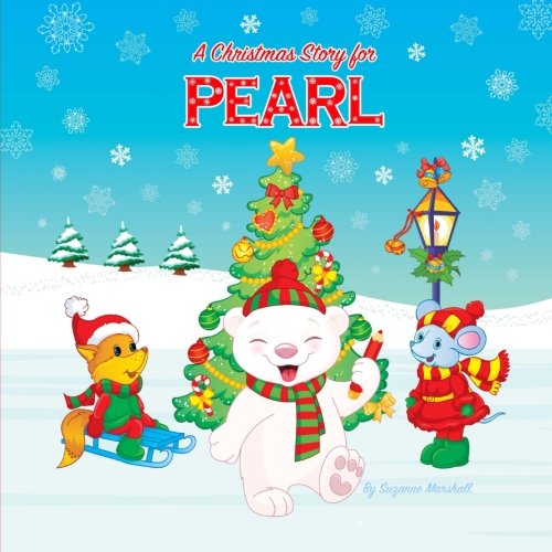 A Christmas Story for Pearl: Christmas Story & Christmas Present (Christmas Story for Kids, Kids Christmas Books, Christmas Gifts for Kids, Christmas Presents, Christmas Books) Non-fiction