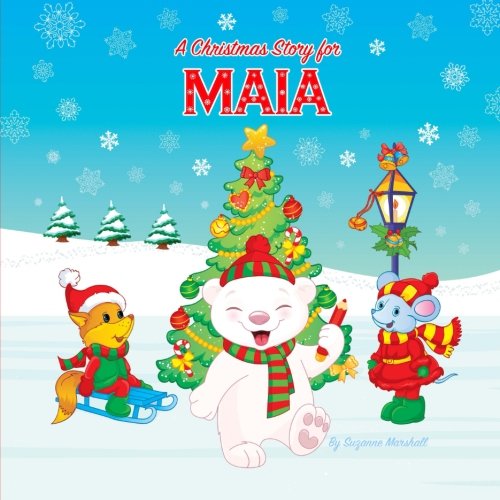 A Christmas Story for Maia: Christmas Story & Christmas Present (Christmas Story for Kids, Kids Christmas Books, Christmas Gifts for Kids, Christmas Presents, Christmas Books) Non-fiction