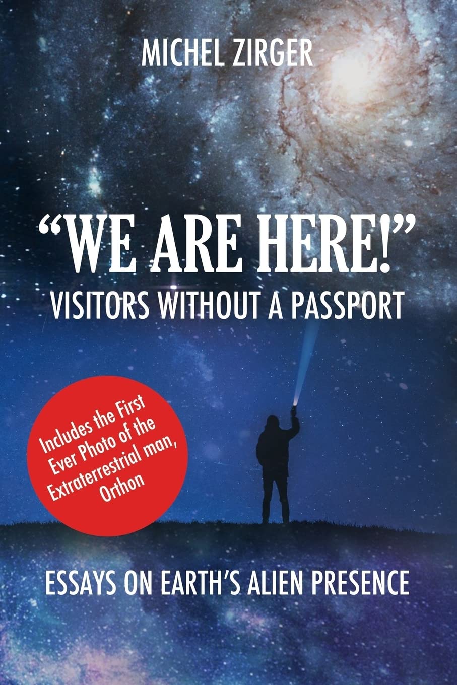 "WE ARE HERE!" Visitors Without a Passport: Essays on Earth's Alien Presence Religion & Esotericism