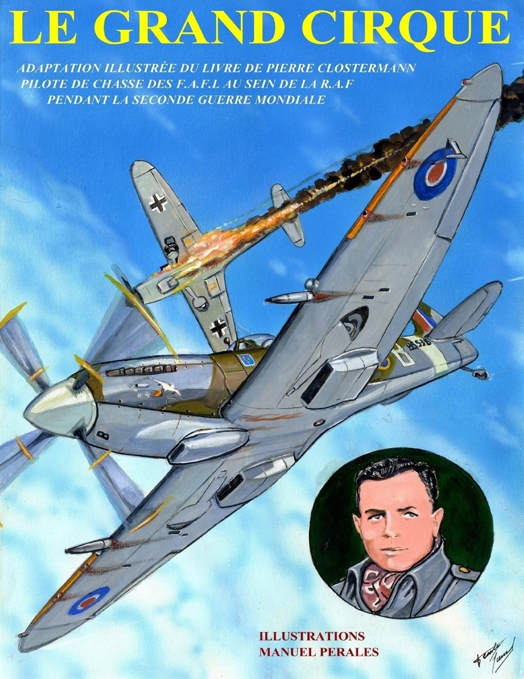 Le Grand Cirque. Vol.1: Adaptation en BD du livre classique de Pierre Clostermann, pilote de chasse dans la R.A.F pendant la IIe Guerre Mondiale book