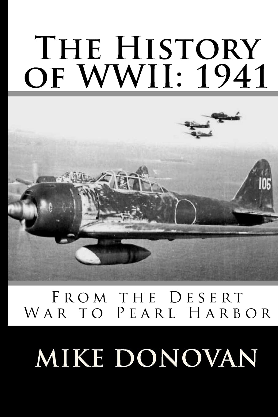 The History of WWII: 1941: From the Desert War to Pearl Harbor book