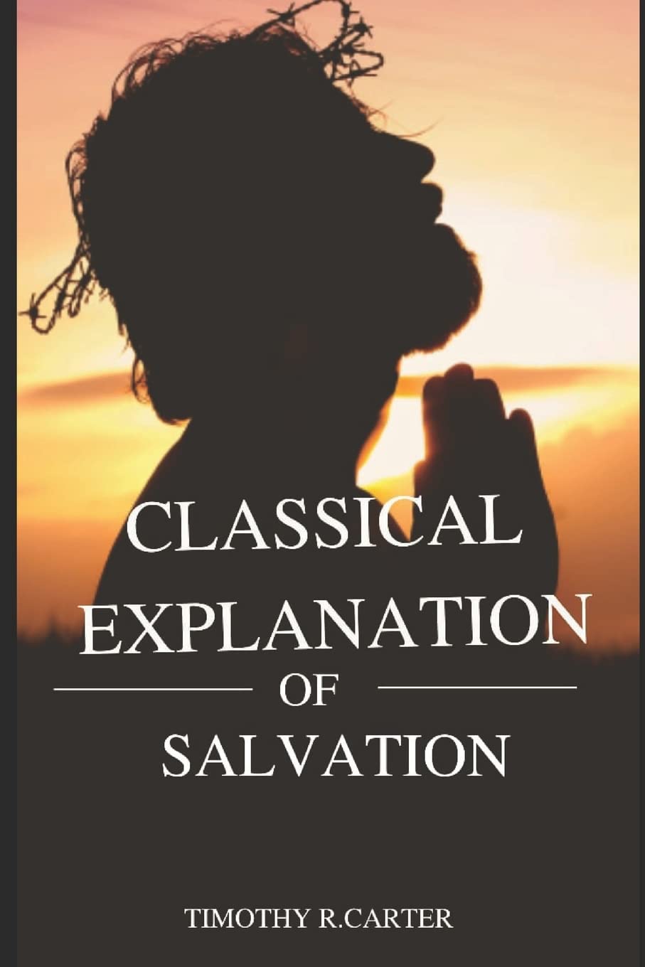CLASSICAL EXPLANATION of SALVATION (Soteriology) Religion & Esotericism