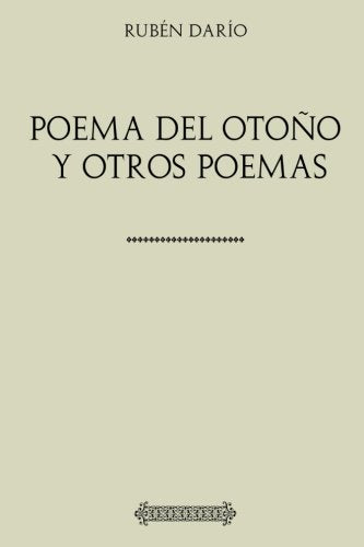 Colección Rubén Darío. Poema del otoño y otros poemas Classics