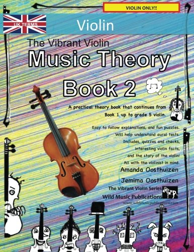 The Vibrant Violin Music Theory Book 2 - UK Terms: A music theory book especially for violinists with easy to follow explanations, puzzles, and more. ... (Violin Music for Improvers and Refreshers) Sheet Music