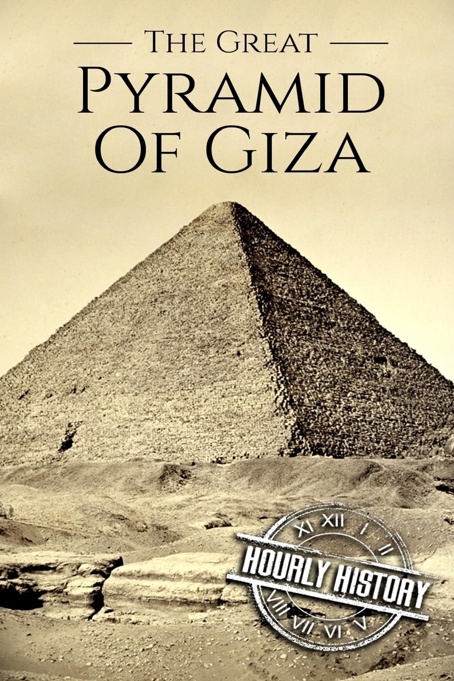 The Great Pyramid of Giza: A History From Beginning to Present Social Sciences