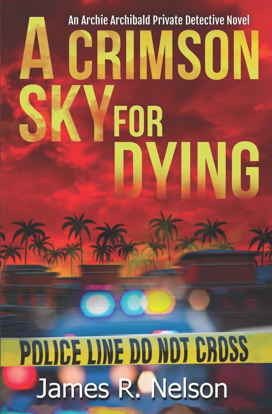 A Crimson Sky For Dying (The Archie Archibald Private Detective Series, Band 1) Detective & CSI